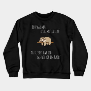 Lustige Sprüche mit witzigem Faultier I Keine Motivation Crewneck Sweatshirt